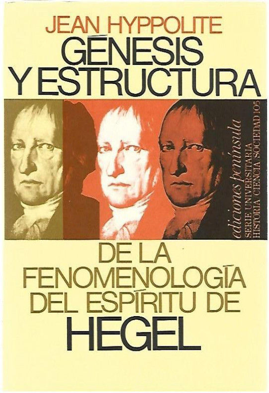 GENESIS Y ESTRUCTURA DE LA FENOMENOLOGIA DEL ESPIRITU DE HEGEL