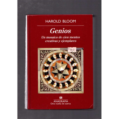 Genios. Un mosaico de cien mentes creativas y ejemplares / Harold Bloom