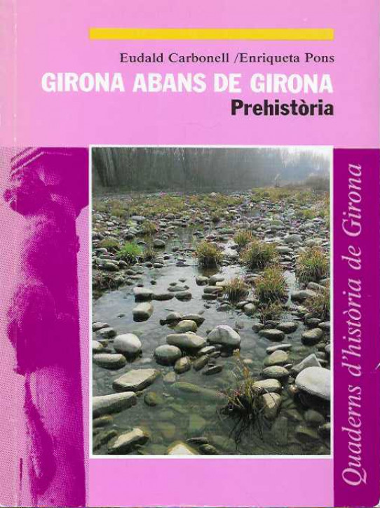 GIRONA ABANS DE GIRONA. PREHISTORIA
