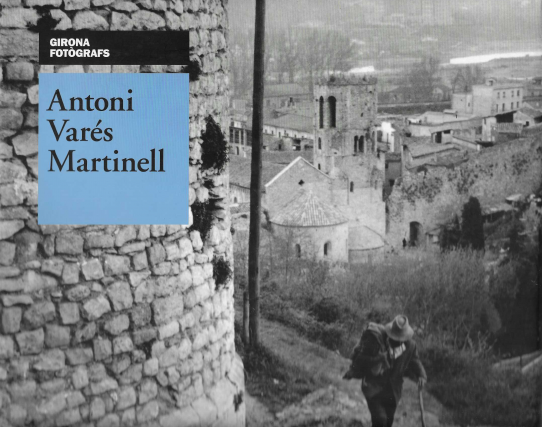 Girona fotògrafs. Antoni Varés Martinell. 1909-1966