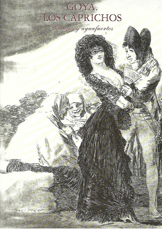 GOYA. LOS CAPRICHOS. DIBJUSO Y AGUAFUERTES