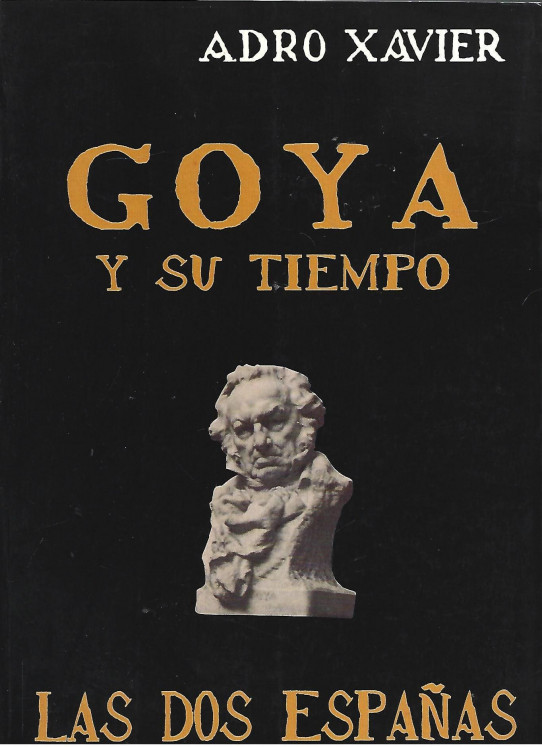 GOYA Y SU TIEMPO. LAS DOS ESPAÑAS