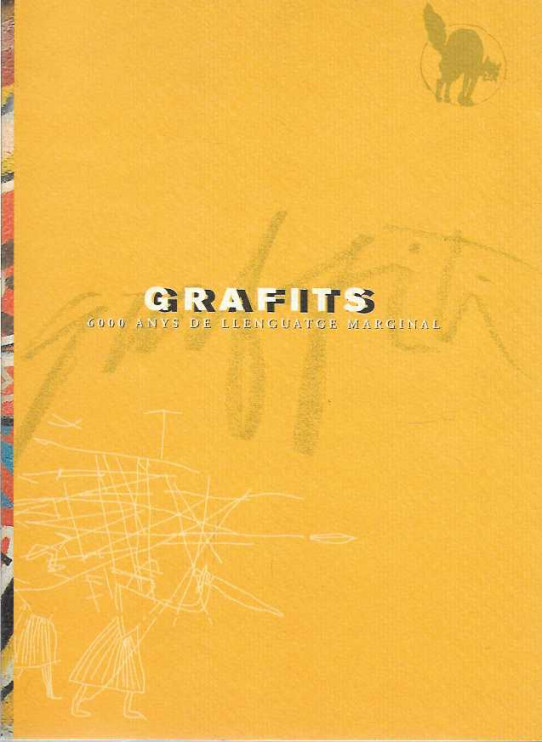 GRAFITS. 6000 anys de llenguatge marginal.