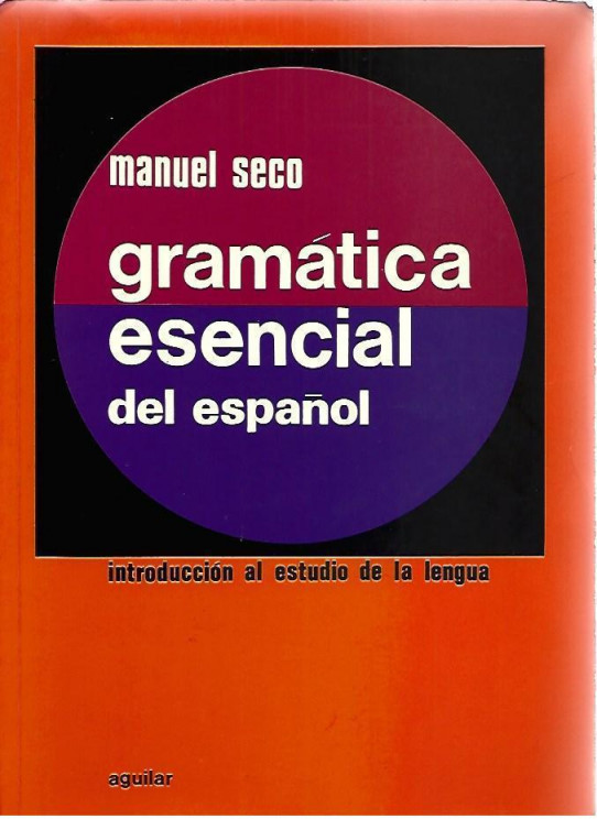 GRAMATICA ESENCIAL DEL ESPAÑOLA. Introducción al estudio de la lengua