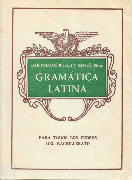 Gramática latina. Para todos los cursos del bachillerato.