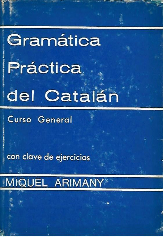 GRAMATICA PRACTICA DEL CATALAN. CUERSO GENERAL con clave de ejercicios.