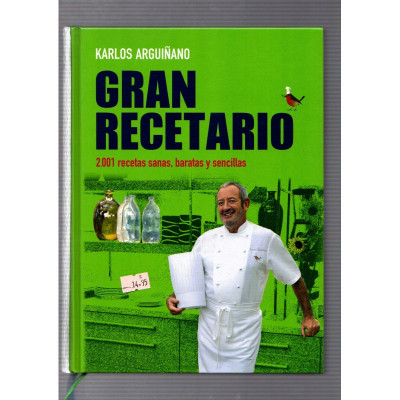 Gran recetario 2001 recetas sanas, baratas y sencillas / Karlos Arguiñano