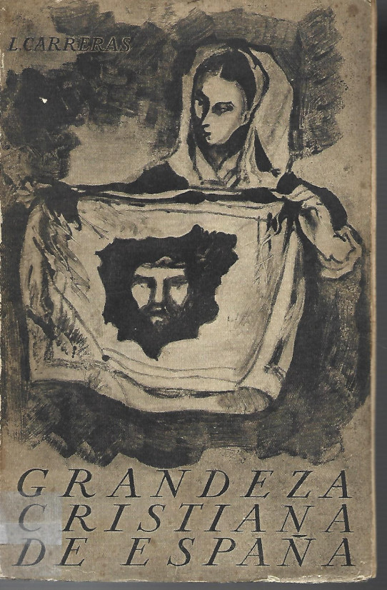 GRANDEZA CRISTIANA DE ESPAÑA. Notas sobre la persecución religiosa