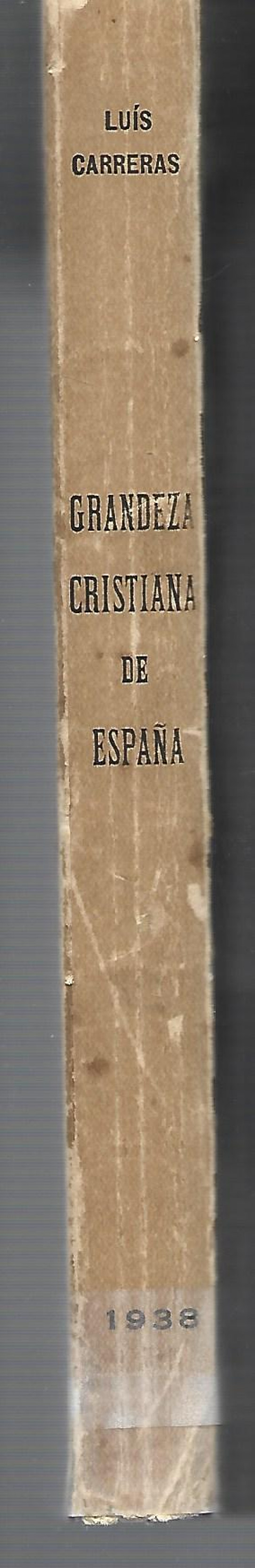 GRANDEZA CRISTIANA DE ESPAÑA. Notas sobre la persecución religiosa