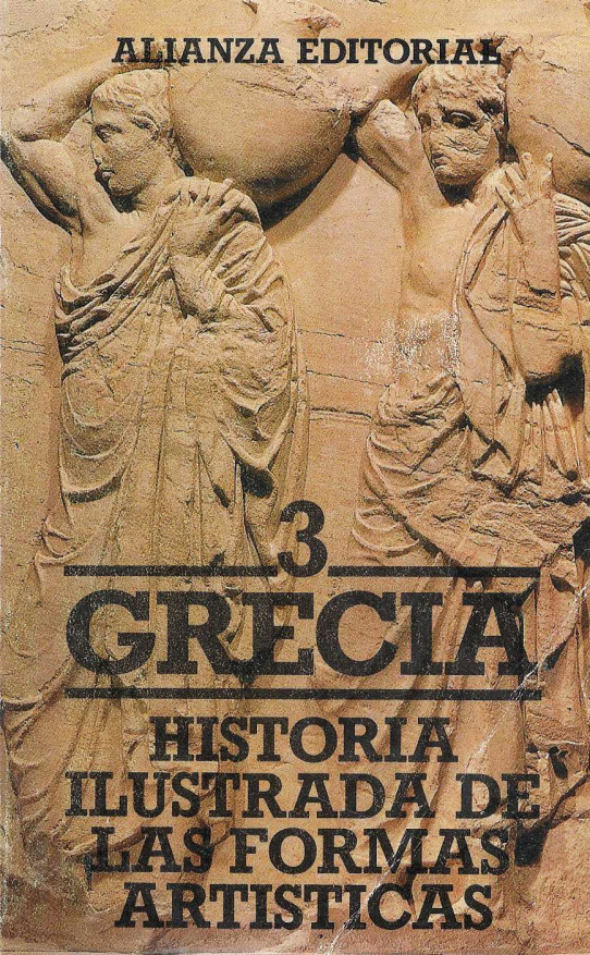 Grecia. Historia ilustrada de las formas artísticas.