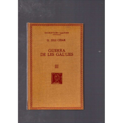 Guerra de les Gàl·lies III / G. Juli Cèsar