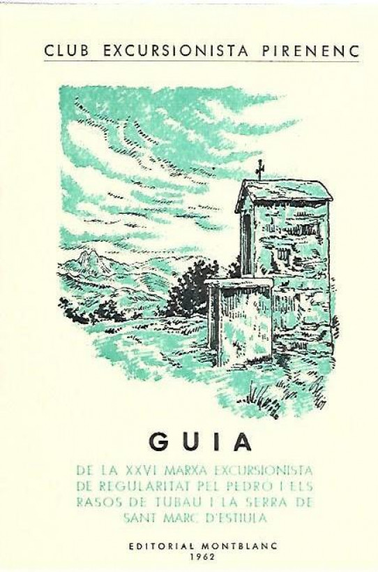 GUIA DE LA MARXA EXCURSIONISTA DE REGULARITAT PEL PEDRO I ELS RASOS DE TUBAU I LA SERRA DE SANT MARC D'ESTIULA