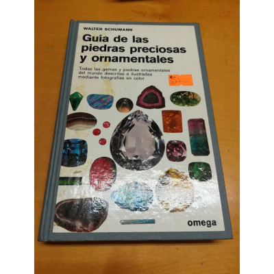 Guía de las piedras preciosas y ornamentales. / Walter Schumann.