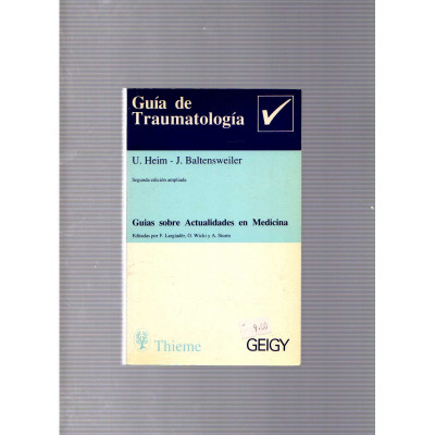 Guía de Traumatologia / U. Heim y J. Baltensweiler