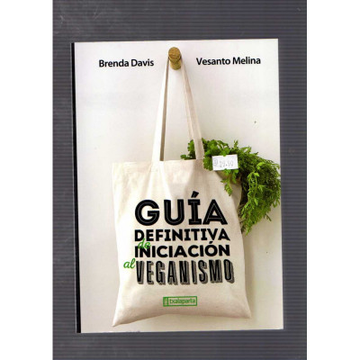 Guía definitiva de iniciaciñon al veganismo / Brenda Davis, Vesanto Melina