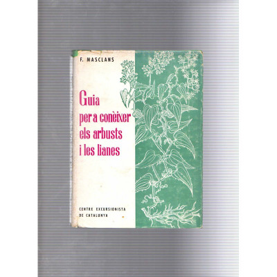 Guía para conocer los arbustos y las lianas / F. Masclans