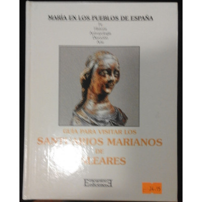 Guía para visitar los santuarios marianos de Baleares / Josep Amengual Batle, Josep Sastre Portella