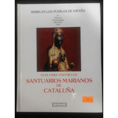 Guía para visitar los santuarios marianos de Cataluña /  Joan Carreres