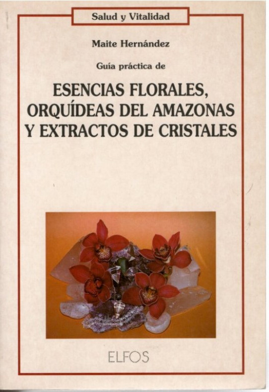 GUIA PRACTICA DE ESENCIAS FLORALES, ORQUIDIAS DEL AMAZONAS Y EXTRACTOS DE CRISTALES