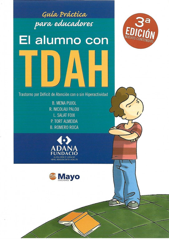 Guia práctica para educadores EL ALUMNO CON TDAH. Transtorno por Deficit de Atencion con o sin Hiperactividad