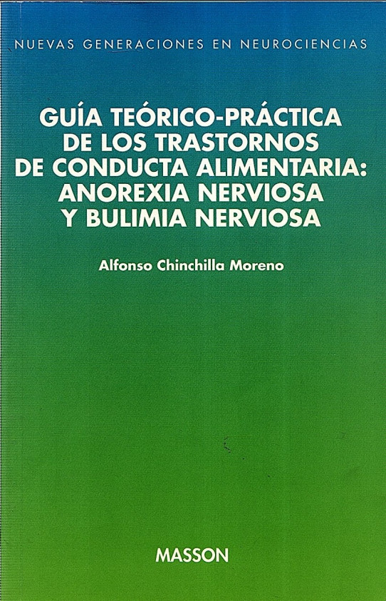 GUÍA TEÓRICO-PRÁCTICA DE LOS TRASTORNOS DE CONDUCTA ALIMENTARIA: ANOREXIA NERVIOSA Y BULIMIA NERVIOSA