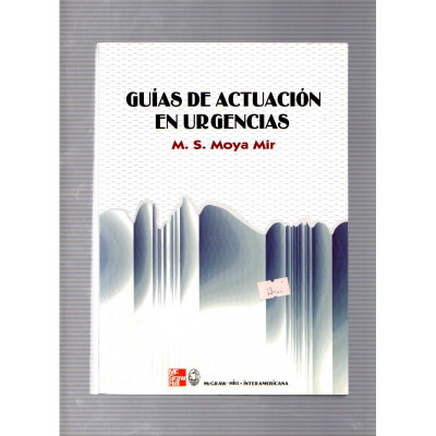 Guías de actuación en urgencias / M. S. Moya Mir