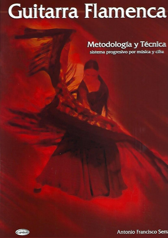 GUITARRA FLAMENCA. METODOLOGIA Y TECNICA. Sistema progresivo por musica y cifra