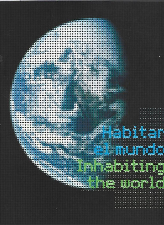 HABITAR EL MUNDO. INHABITING THE WORLD