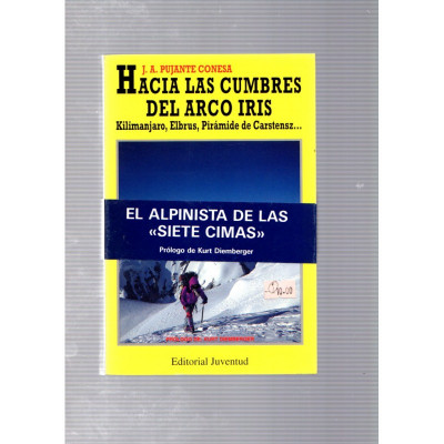 Hacia las cumbres del arco iris / J.A. Pujante Conesa