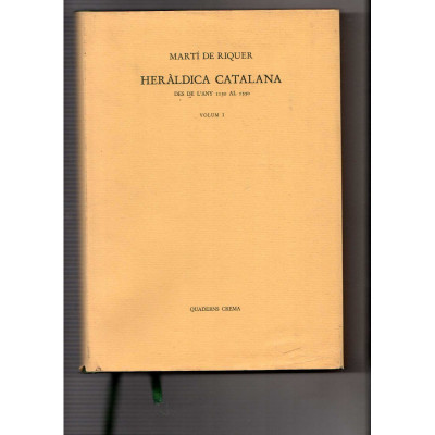 Heràldica catalana : des de l'any 1150 al 1550. I. / Martí de Riquer