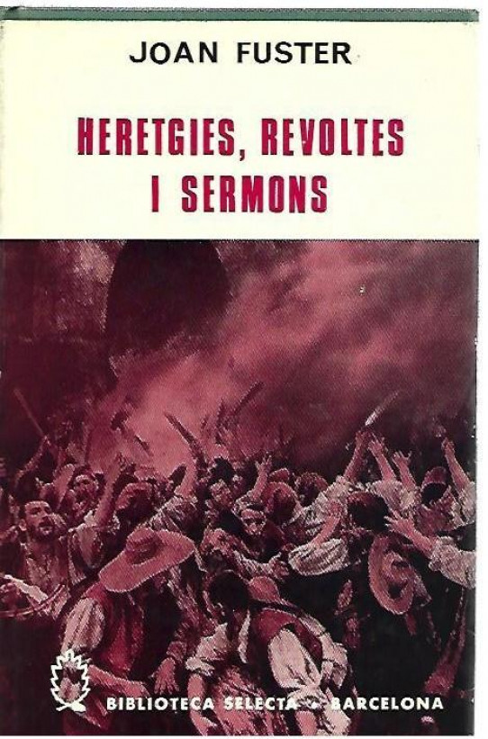 HERETGIES, REVOLTES I SEMONS. TRES ASSAIGS D'HISTÒRIA CULTURAL