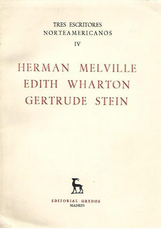 HERMAN MELVILLE - EDITH WHARTON - GERTRUDE STEIN