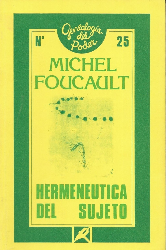 HERMENEUTICA DEL SUJETO. Colección Genealogia del Poder nº 25