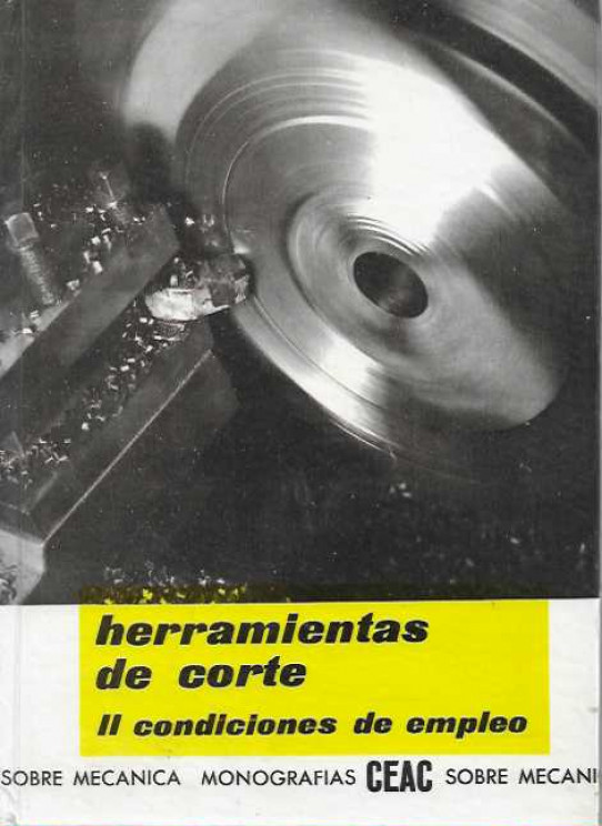 HERRAMIENTAS DE CORTE. I DISEÑO Y CONSTRUCCIÓN.  II CONDICIONES DE EMPLEO