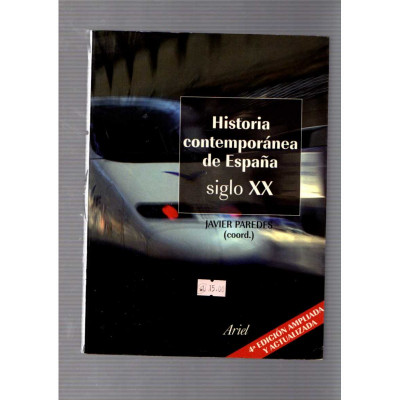Historia contemporánea de España · siglo XX / Javier Paredes