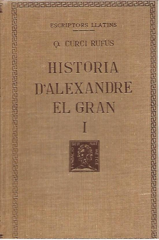 HISTORIA D'ALEXANDRE EL GRAN Volum I (Q. Curci Rufus)