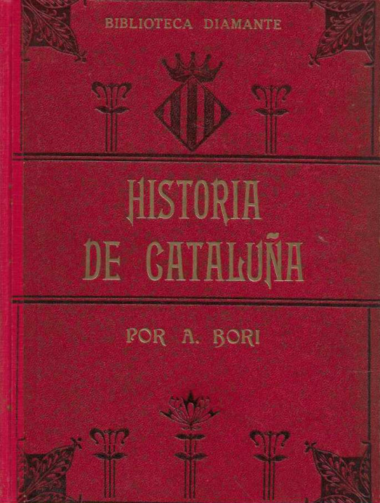 HISTORIA DE CATALUÑA. Sus monumentos, sus tradiciones, sus artistas y personajes ilustres.