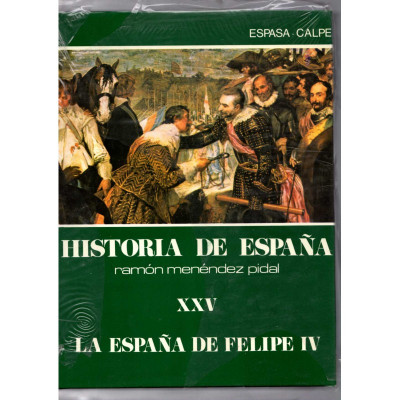 Historia de España Menéndez Pidal. XXV. La España de Felipe IV / Tomás y Valiente, Francisco