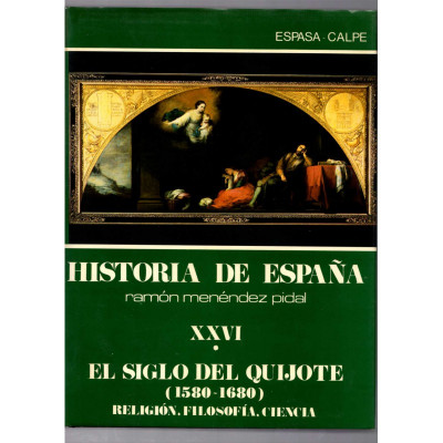 Historia de España Menéndez Pidal. XXVI. El Siglo del Quijote / Cepeda Adán, Jose y otros