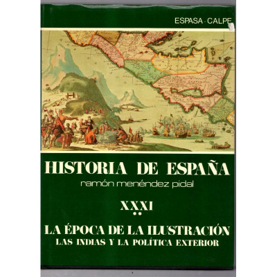 Historia de España Menéndez Pidal. XXXI. La época de la Ilustración. El Estado y la cultura. Las Indias y la política exterior