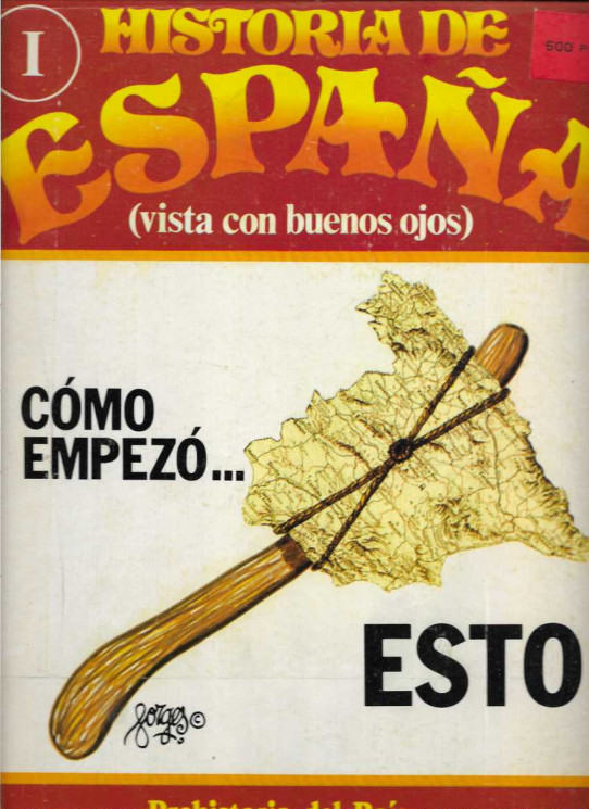 HISTORIA DE ESPAÑA (Vista con buenos ojos). I. Prehistoria del Pais.