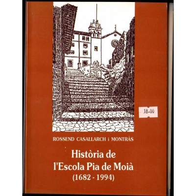 Història de l'Escola Pia de Moià / Rossend Casallarch i Montràs