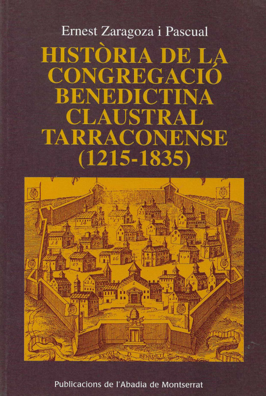 Història de la congregació benedictina claustral Tarraconense i Cesaraugustiana (1215-1835)