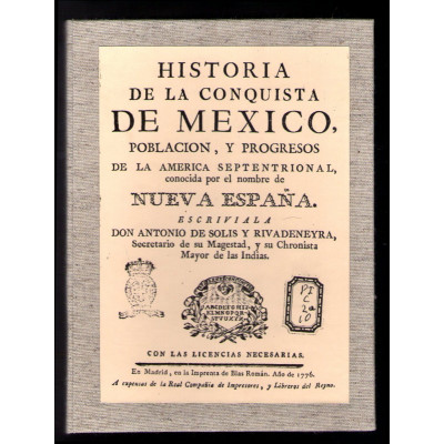 Historia de la conquista de Mexico / Antonio de Solis y Rivadeneyra
