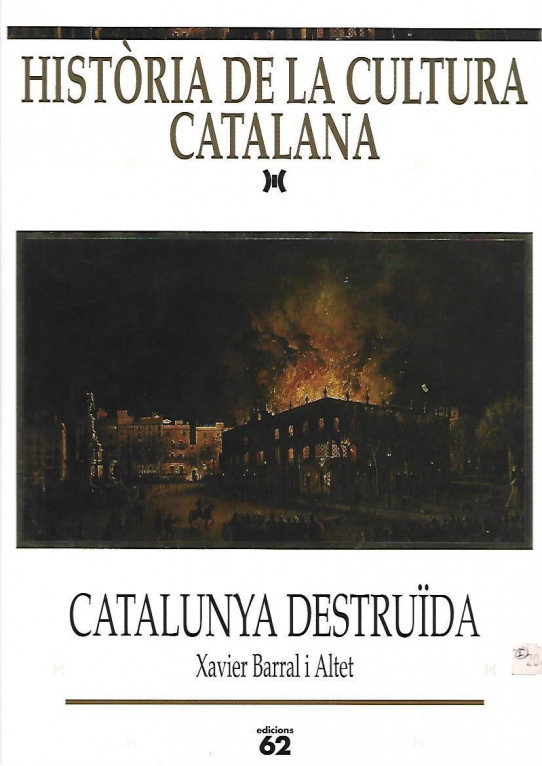 HISTÒRIA DE LA CULTURA CATALANA. CATALUNYA DESTRUÏDA