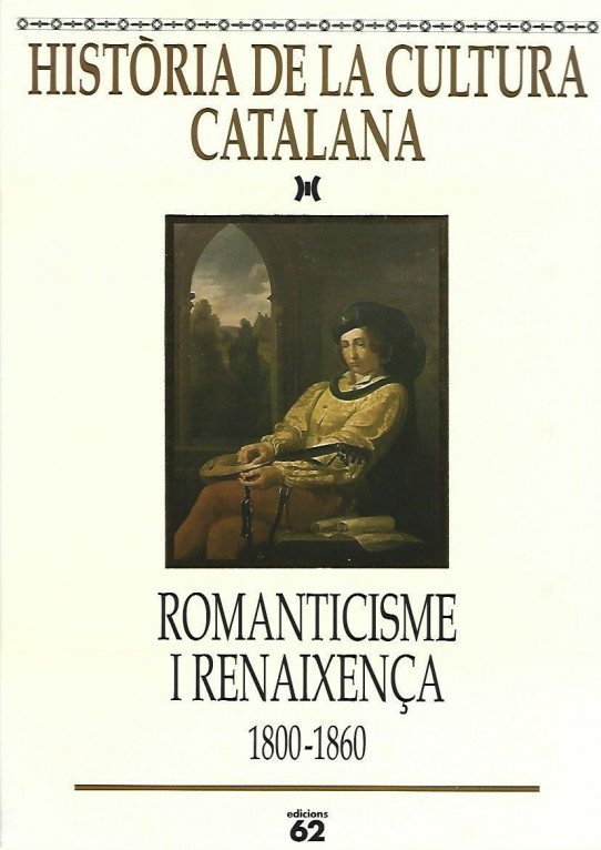 HISTÒRIA DE LA CULTURA CATALANA IV: ROMANTICISME I RENAIXENÇA 1800-1860