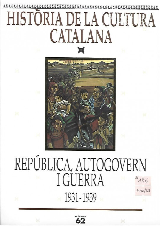 HISTÒRIA DE LA CULTURA CATALANA IX: REPÚBLICA, AUTOGOVERN I GUERRA 1931-1939