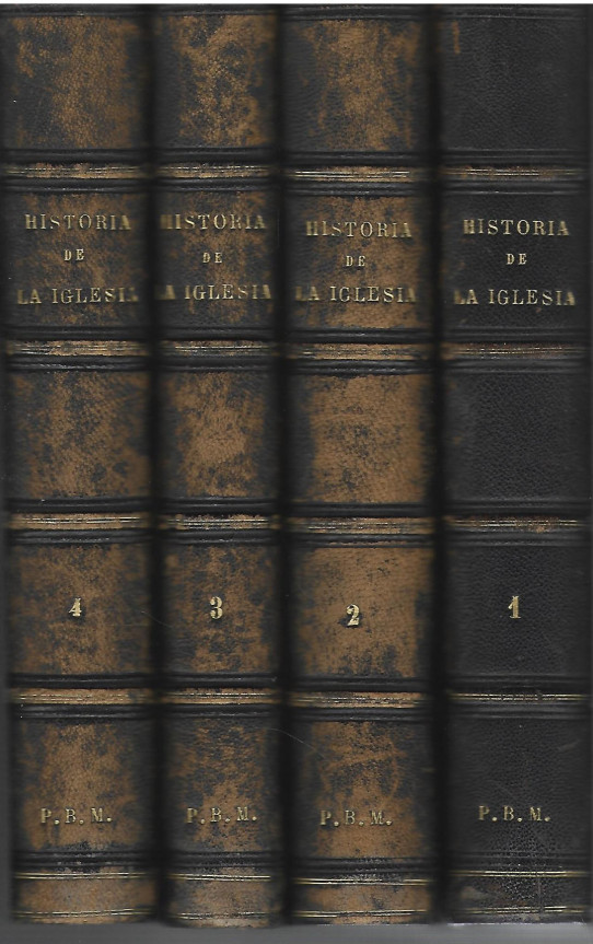 HISTORIA DE LA IGLESIA . ​​​​​​​Desde su establecimiento hasta el Pontificado de Pio IX. 4 Volumenes