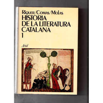 Història de la literatura catalana. 1 / M. de Riquer, Antoni Comas, Joaquim Molas