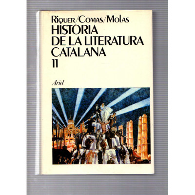 Història de la literatura catalana. 11 / M. de Riquer, Antoni Comas, Joaquim Molas